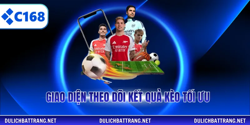 Giao diện theo dõi kết quả kèo tối ưu